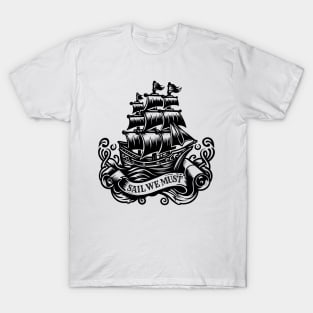 Sail We Must T-Shirt